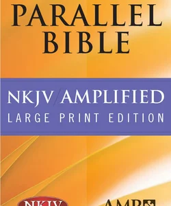 NKJV Amplified Parallel Bible-Pr-Am/Nkjv