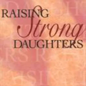 Raising Strong Daughters