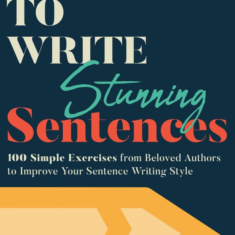 How to Write Stunning Sentences