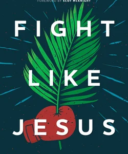 Fight Like Jesus