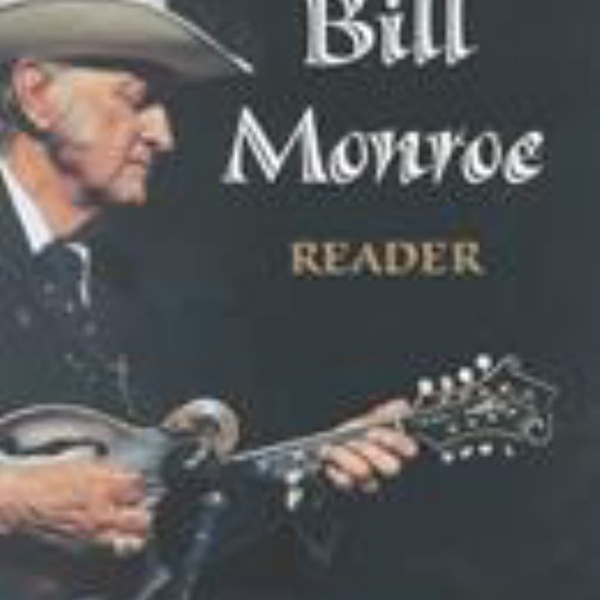 The Bill Monroe Reader by James Monroe, Jack Hurst, Steve Rathe, Neil V ...