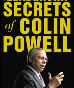 The Leadership Secrets of Colin Powell