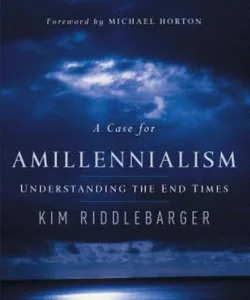 A Case for Amillennialism