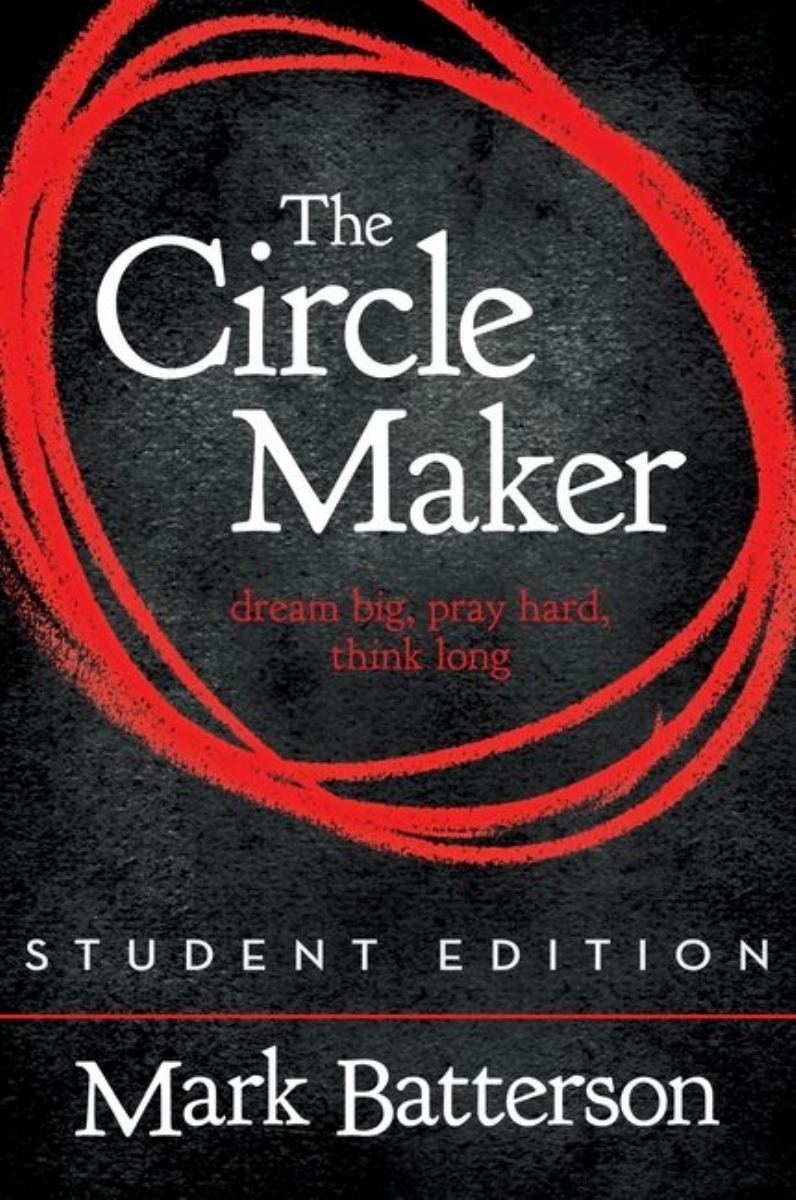 The Circle Maker Student Edition by Parker Batterson