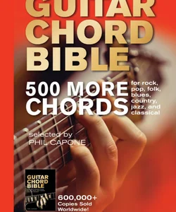 Guitar Chord Bible: 500 More Chords