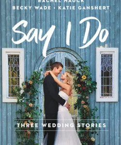 Say I Do