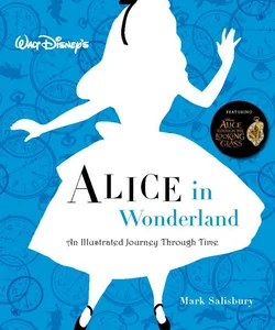 Walt Disney's Alice in Wonderland: an Illustrated Journey Through Time
