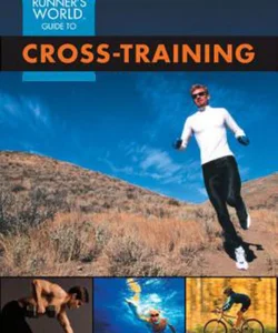 Runner's World Guide to Cross-Training