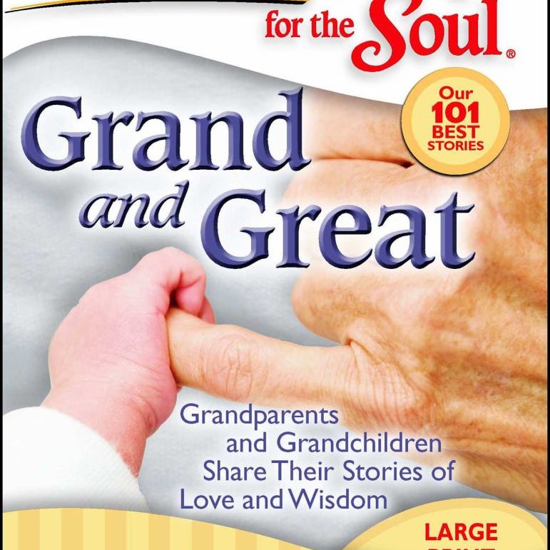 Chicken Soup for the Soul: Grand and Great