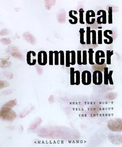 Steal This Computer Book