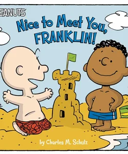 Nice to Meet You, Franklin!