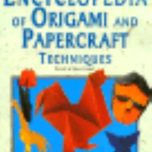 Encyclopedia of Origami and Papercraft Techniques