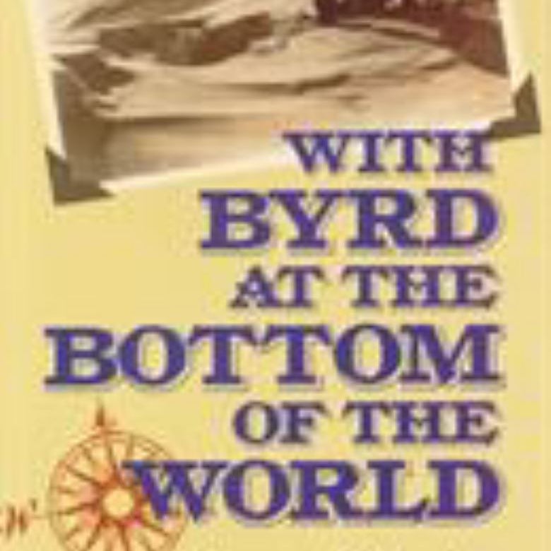 With Byrd at the Bottom of the World