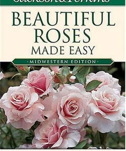 Beautiful Roses Made Easy Midwestern