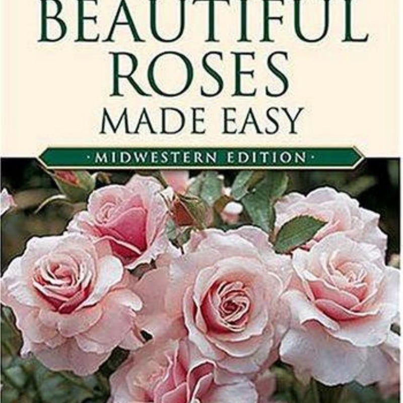 Beautiful Roses Made Easy Midwestern