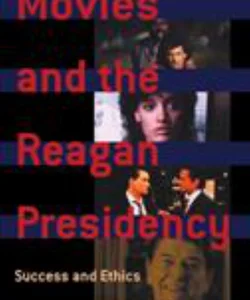 Movies and the Reagan Presidency