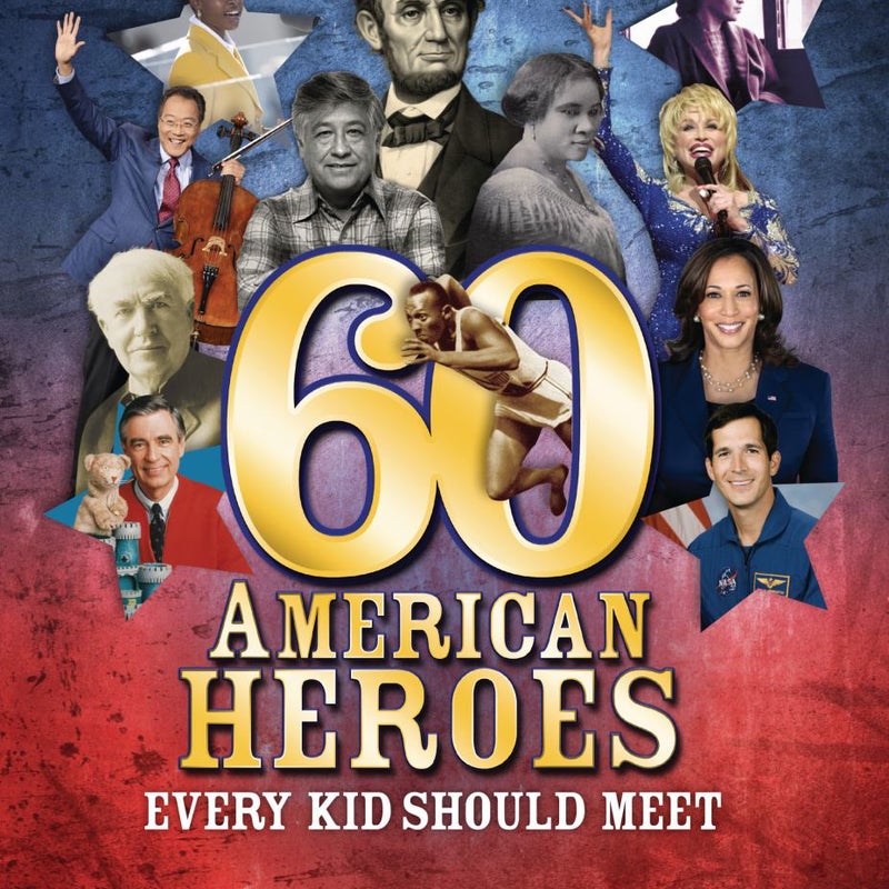 60 American Heroes Every Kid Should Meet