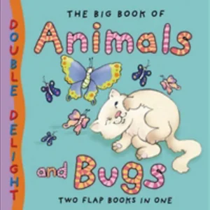 The Big Book of Animals and Bugs