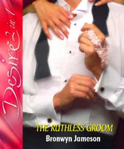 The Ruthless Groom / Trophy Wives