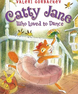 Catty Jane Who Loved to Dance