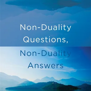Non-Duality Questions, Non-Duality Answers