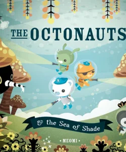 The Octonauts and the Sea of Shade