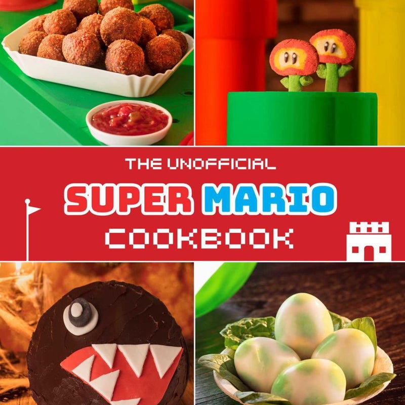 The Unofficial Super Mario Cookbook