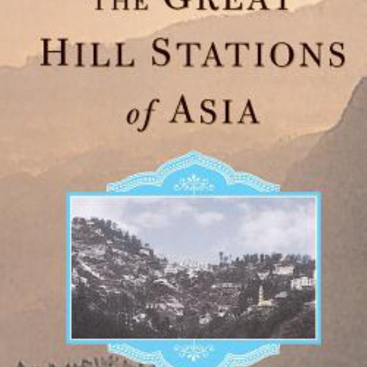 The Great Hill Stations of Asia