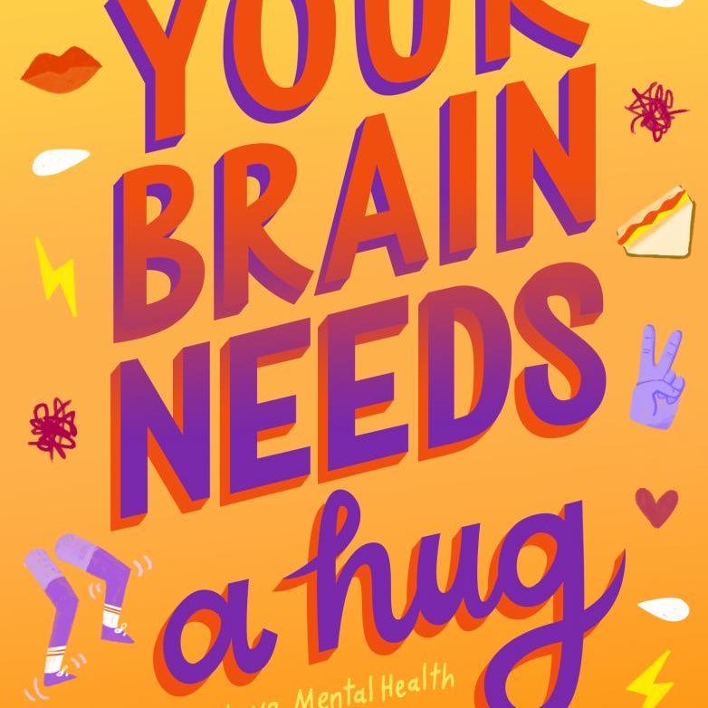 Your Brain Needs a Hug