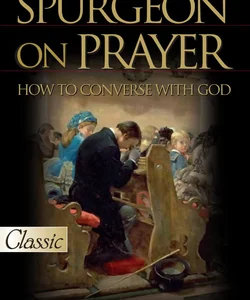 Spurgeon on Prayer