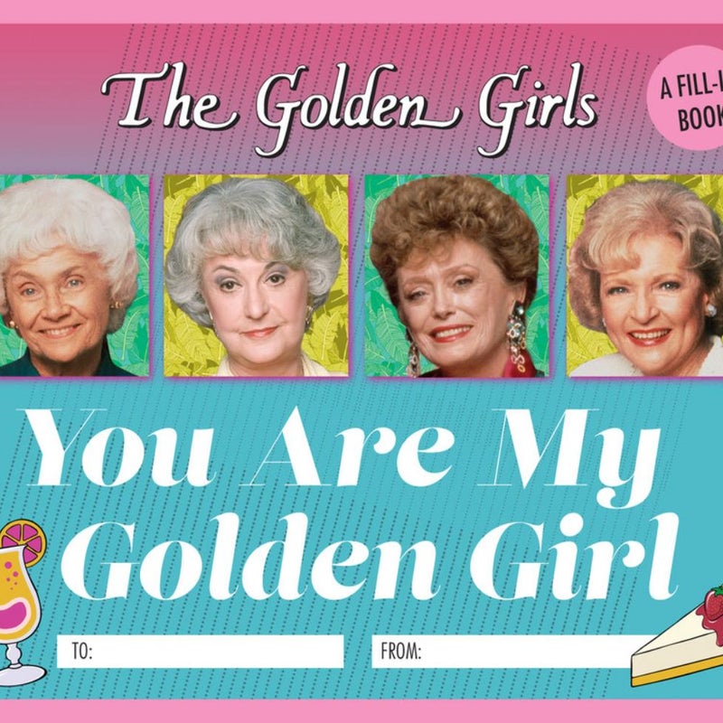 The Golden Girls: You Are My Golden Girl