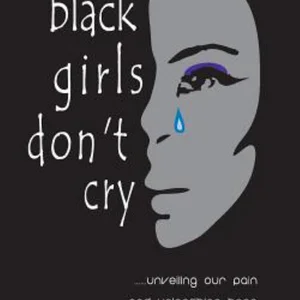 Black Girls Don't Cry