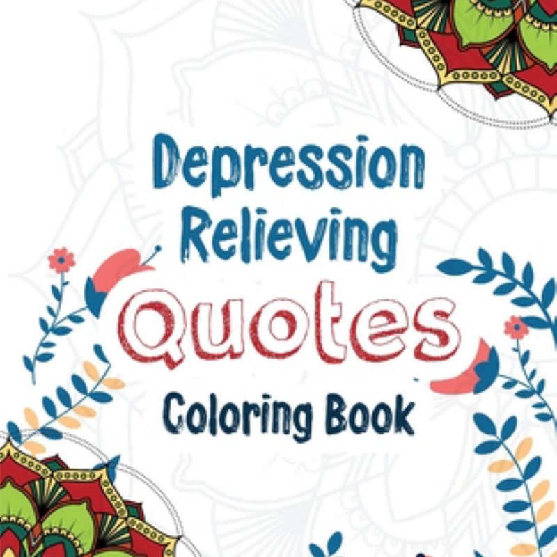 Depression Relieving Quotes Coloring Book