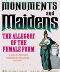 Monuments and Maidens