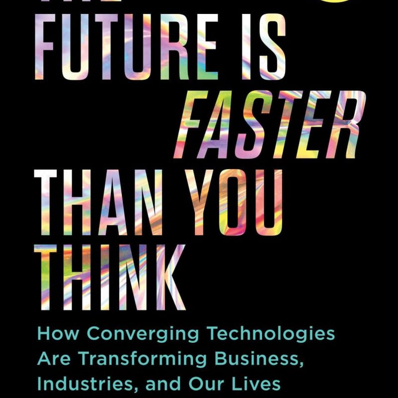 The Future Is Faster Than You Think by Peter H. Diamandis, Steven Kotler