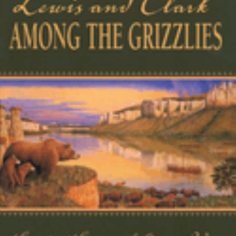 Lewis and Clark among the Grizzlies