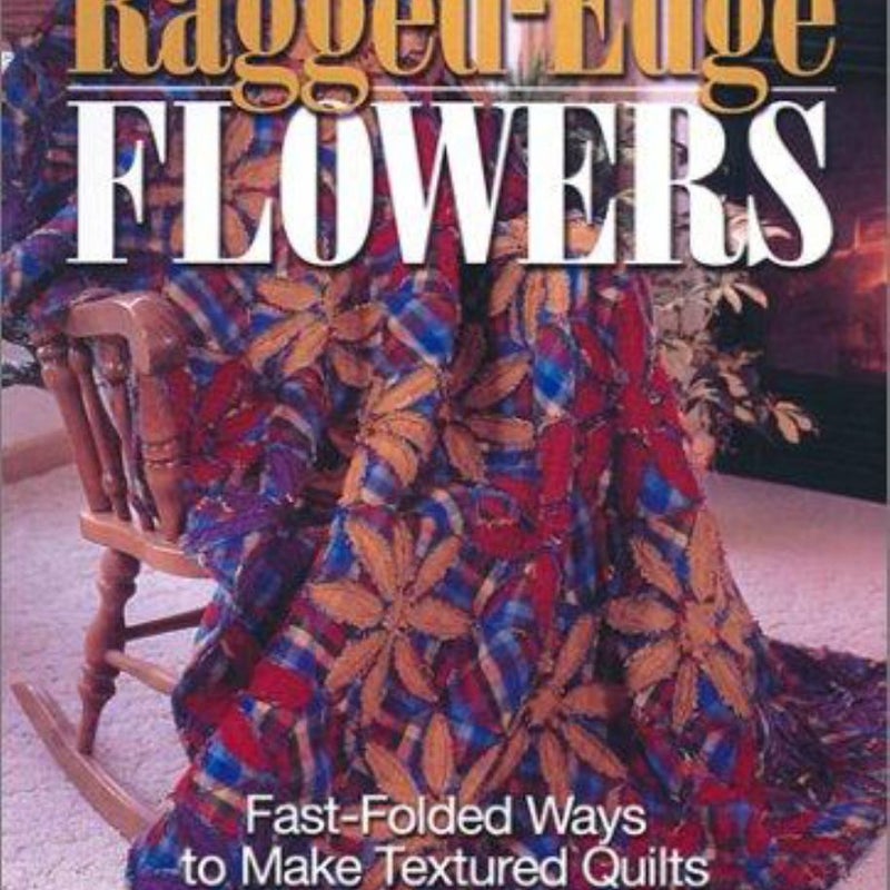 Ragged-Edge Flowers