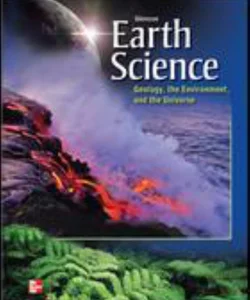 Glencoe Earth Science: Geology, the Environment, and the Universe, Student Edition