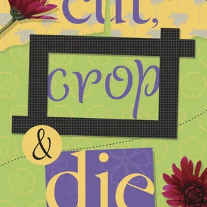 Cut, Crop and Die