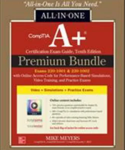 CompTIA a+ Certification Premium Bundle: All-In-One Exam Guide, Tenth Edition with Online Access Code for Performance-Based Simulations, Video Training, and Practice Exams (Exams 220-1001 & 220-1002)