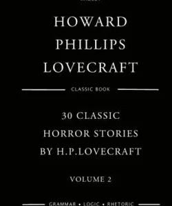 30 Classic Horror Stories by H. P. Lovecraft - Volume 2