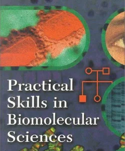 Practical Skills in Biomolecular Sciences