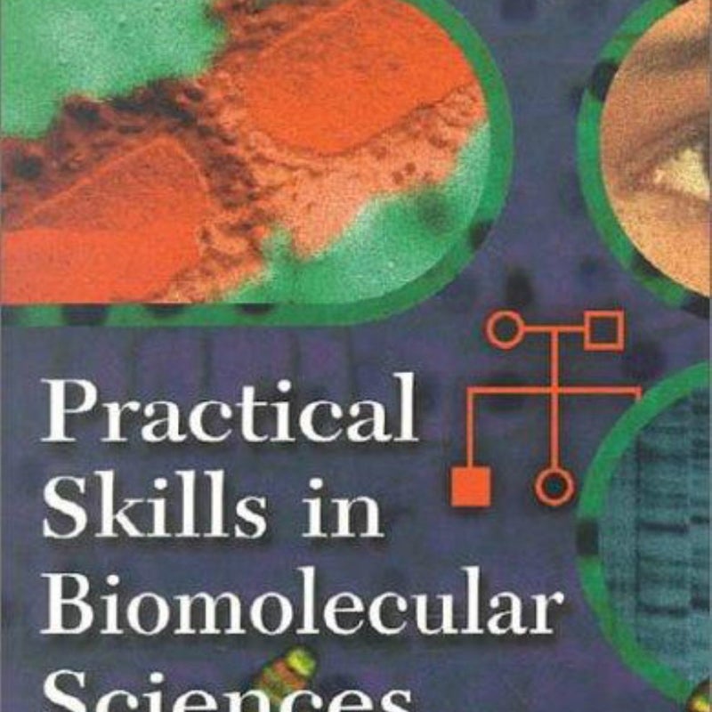 Practical Skills in Biomolecular Sciences