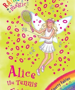 Rainbow Magic: Sporty Fairies 06: Alice the Tennis Fairy
