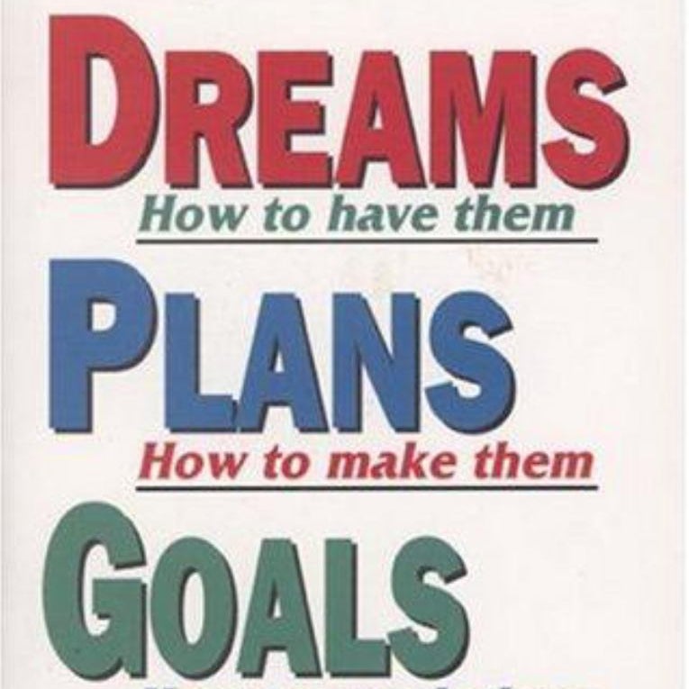 Dreams, Plans, Goals