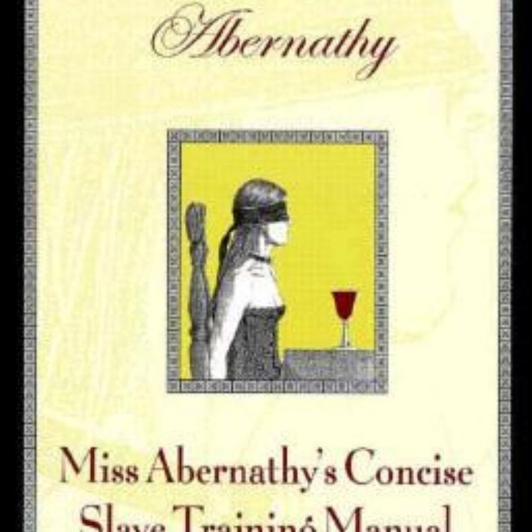 Miss Abernathy's Concise Slave Training Manual