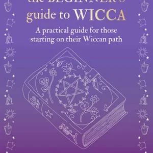 The Beginner's Guide to Wicca