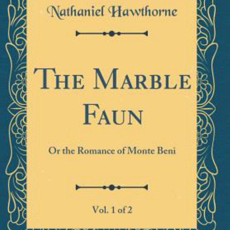 The Marble Faun, Vol. 1 Of 2