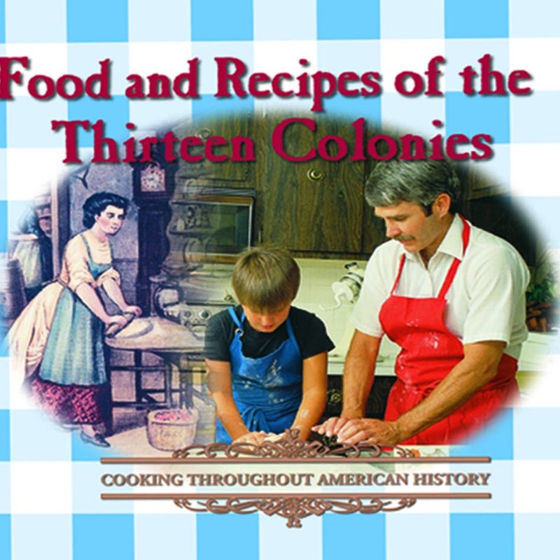 Food and Recipes in the Thirteen Colonies