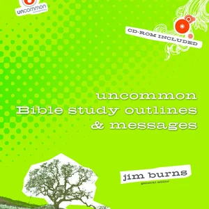 Uncommon Bible Study Outlines and Messages